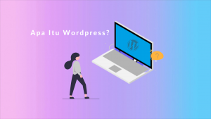 Apa Itu WordPress? Dan Cara Penginstallannya