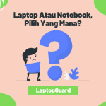 Read more about the article Laptop Atau Notebook, Pilih Yang Mana?