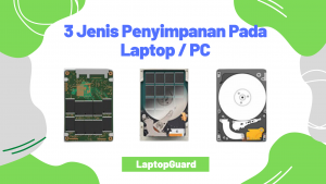 Read more about the article 3 Jenis Penyimpanan Pada Laptop / PC