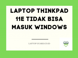 Laptop Thinkpad 11E Tidak Bisa Masuk Windows